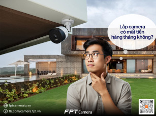 [GIẢI ĐÁP] Lắp camera có mất tiền hàng tháng không?