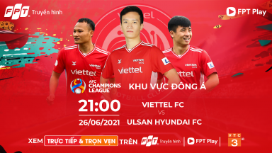 Nhận định Viettel FC vs Ulsan Hyundai: Chờ Viettel FC tạo nên kỳ tích